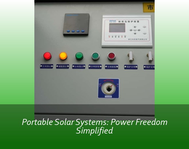 Portable Solar Systems: Power Freedom Simplified